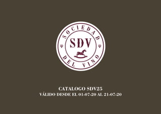 CATALOGO SDV25
VÁLIDO DESDE EL 01-07-20 AL 21-07-20
 