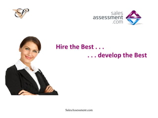 Hire the Best . . .  . . . develop the Best 