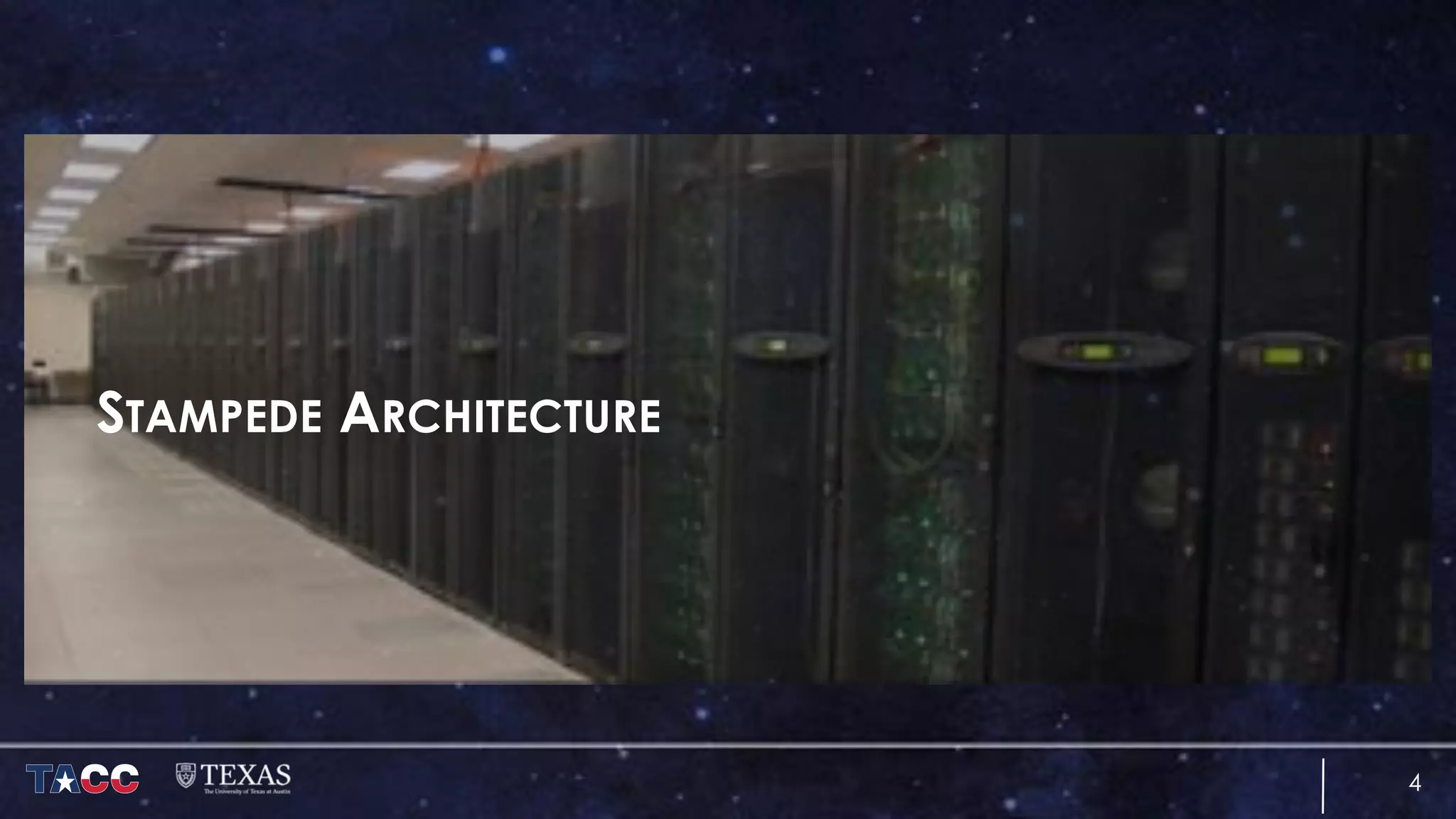 4
STAMPEDE ARCHITECTURE
 