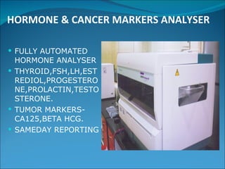HORMONE & CANCER MARKERS ANALYSER   ,[object Object],[object Object],[object Object],[object Object]
