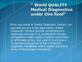 &quot; World QUALITY Medical Diagnostics under One Roof&quot;   ,[object Object]