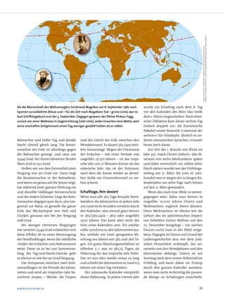 maNN mit ZyliNder: iStocKphoto / duNcaN p. WalKer; ferdiNaNd magellaN: puBlic domaiN
                                                                                                                                       Karte: iStocKphoto / NataSa radic; BearBeituNg: SpeKtrum der WiSSeNSchaft;
Als die Mannschaft des Weltumseglers Ferdinand Magellan am 6. September 1582 nach           wurde ein Schalttag nach dem 6. Tag
Spanien zurückkehrte (blaue und – für die Zeit nach Magellans Tod – grüne Linie), war es    vor den Kalenden des März (das heißt
laut Schiffstagebuch erst der 5. September. Dagegen gewann der fiktive Phileas Fogg,        dem 1. März) eingeschoben. Nach römi­
zurück von einer Weltreise in Gegenrichtung (rote Linie), wider Erwarten eine Wette, weil   scher Zählweise kam dieser sechste Tag
seine sesshaften Zeitgenossen einen Tag weniger gezählt hatten als er selbst.               einfach doppelt vor; die französische
                                                                                            Vokabel année bissextile (»zweimal der
                                                                                            sechste«) für Schaltjahr, ähnlich in an­
Bahnachse sind heller Tag und dunkle          sind der Gürtel der Erde zwischen den         deren romanischen Sprachen, erinnert
Nacht überall gleich lang. Die Rotati­        Wendekreisen). Es dauert 365,2419 mitt­       heute noch daran.
onsachse der Erde ist allerdings gegen        lere Sonnentage. Wegen der Präzession            Zur Zeit des 1. Konzils von Nicäa im
die Bahnachse geneigt, und zwar um            der Erdachse – mit einer Periode von          Jahr 325 »nach Christi Geburt« (die ih­
23,44 Grad; bei ihrem kleineren Bruder        ungefähr 25 750 Jahren – ist das tropi­       rerseits erst sechs Jahrhunderte später
Mars sind es 25,2 Grad.                       sche Jahr um 21 Minuten kürzer als das        und dabei vermutlich um sieben Jahre
   Stellen wir uns den Extremfall einer       siderische Jahr; das ist der Zeitraum,        falsch datiert wurde) war der Frühlings­
Neigung von 90 Grad vor. Dann liegt           nach dem die Sonne wieder an dersel­          anfang am 21. März. Bis zum 16. Jahr­
die Rotationsachse in der Bahnebene,          ben Stelle am Fixsternhimmel zu ste­          hundert war er wegen der zu langen Ka­
und wenn sie genau auf die Sonne zeigt,       hen scheint.                                  lenderjahre um zehn Tage nach hinten
hat während einer ganzen Drehung ein                                                        auf den 11. März gewandert.
und dieselbe Halbkugel Sonnenschein           Schalttage, fein dosiert                         Wenn das noch eine Weile so weiter­
und die andere Schatten. Liegt die Rota­      Wenn man alle 365 Tage Neujahr feiert,        gegangen wäre, hätte man bereits in
tionsachse dagegen quer dazu, also tan­       wandern die Jahreszeiten in jedem Jahr        ungefähr 13 000 Jahren Ostern und
gential zur Bahn, so genießt die ganze        um rund sechs Stunden vorwärts durch          Weihnachten zugleich feiern können.
Erde das Wechselspiel von Hell und            den Kalender, also einmal ganz herum          Denn Weihnachten ist ebenso wie die
Dunkel, genauso wie bei der Neigung           in 365/(365,2419 – 365) oder ungefähr         Geburt des im spätrömischen Imperi­
null Grad.                                    1500 Jahren. Das kann aber nicht der          um beliebten Gottes Mithras auf den
   Bei weniger extremen Neigungen             Sinn eines Kalenders sein. Ein solcher        25. Dezember festgelegt – ein solches
wie unseren 23,44 Grad schwächen sich         sollte synchron zu den Jahreszeiten lau­      Datum sucht man in der Bibel verge­
diese Effekte ab zu einer Bevorzugung         fen, notfalls mit einer geeigneten Mi­        bens. Dagegen ist Ostern auf Grund der
der Nordhalbkugel, wenn das nördliche         schung aus Jahren mit 365 und 366 Ta­         Leidensgeschichte Jesu mit dem jüdi­
»Ende« der Erdachse zum Bahninneren           gen. Ein gutes Mischungsverhältnis ist        schen Pessachfest verknüpft, das sei­
weist. Dann ist es bei uns Sommeran­          offenbar 3 : 1, was zu 365,25 Tagen als       nerseits von den Mondphasen und den
fang. Bei Tag­und­Nacht­Gleiche geht          Näherung für das tropische Jahr führt.        Jahreszeiten abhängt. Ostern ist am
es ebenso zu wie bei 90 Grad Neigung.         Das ist nun aber wieder etwas zu lang         Sonntag nach dem ersten Vollmond im
   Die Zeitspanne zwischen zwei Som­          und schiebt die Jahreszeiten in rund 123      Frühling und kann daher im Prinzip
meranfängen ist die Periode der Jahres­       Jahren um einen Tag rückwärts.                durch den ganzen Kalender wandern,
zeiten und wird als tropisches Jahr be­          Der julianische Kalender entspricht        wenn man nicht rechtzeitig die passen­
zeichnet (tropos = Wende; die Tropen          dieser Näherung: In jedem vierten Jahr        de Menge an Schalttagen einschiebt.


WWW.SPEKTRUM.DE                                                                                                                 51
 