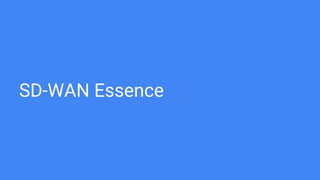 SD-WAN Essence
 