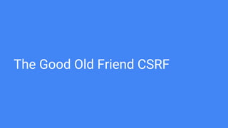 The Good Old Friend CSRF
 