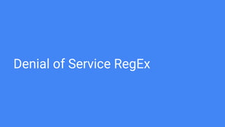 Denial of Service RegEx
 