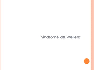 Síndrome de Wellens
 