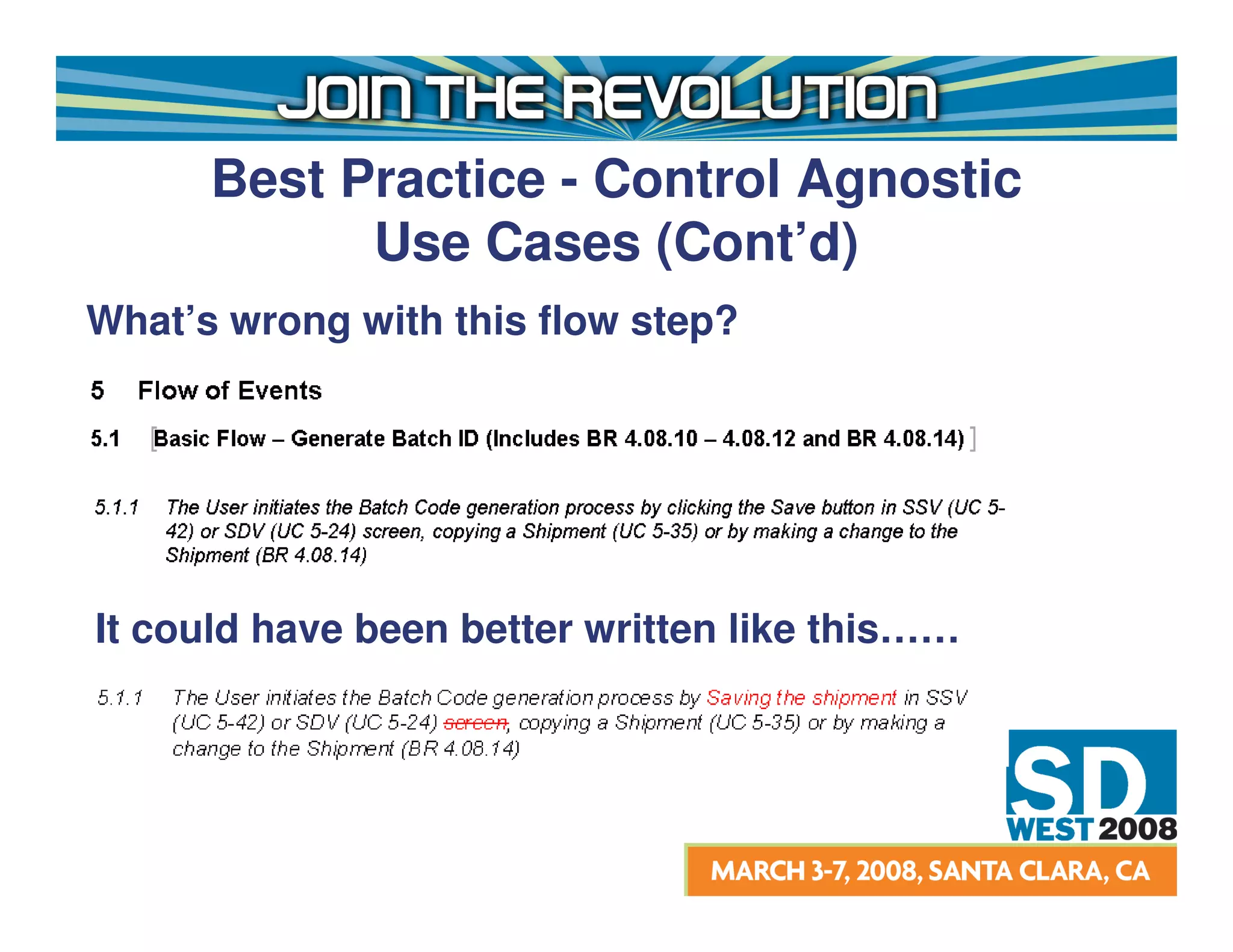 Best Practice - Control Agnostic
            Use Cases (Cont’d)
What’s wrong with this flow step?




It could have been better written like this……
 