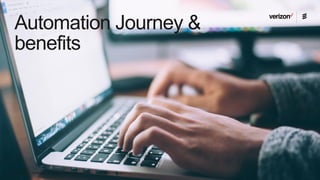 2018-08-14 | Orchestration in Action | Commercial in confidence | BDGS-18:003415 Uen Rev A
Automation Journey &
benefits
 
