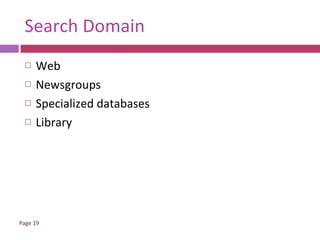 Search Domain Web Newsgroups Specialized databases Library 
