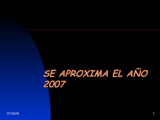 SE APROXIMA EL AÑO 2007 