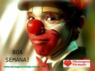 BOA
 SEMANA!
www.mensagensvirtuais.com.br
 