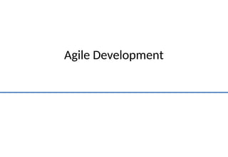 Agile Development
 