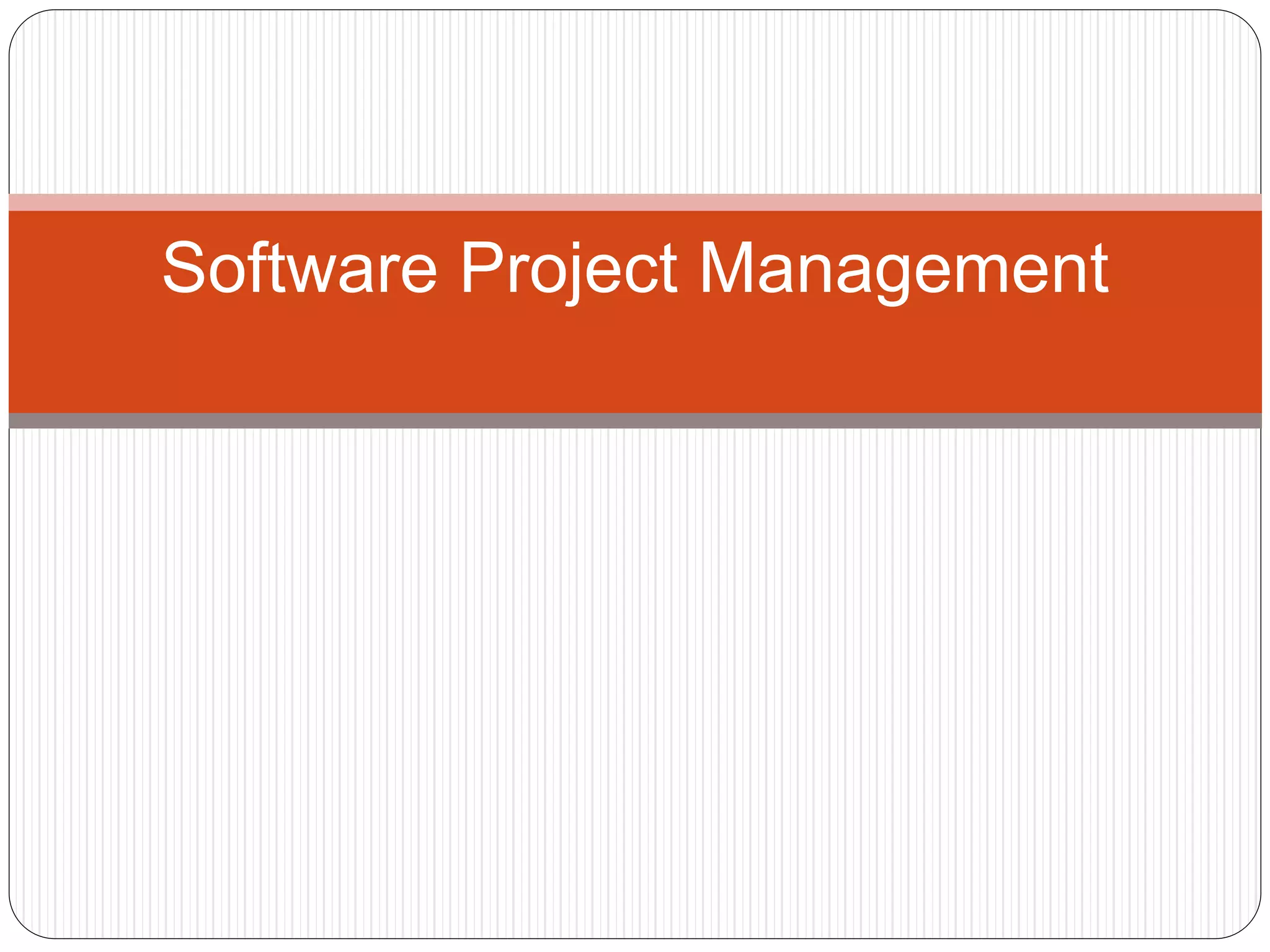 Software Project Management
 