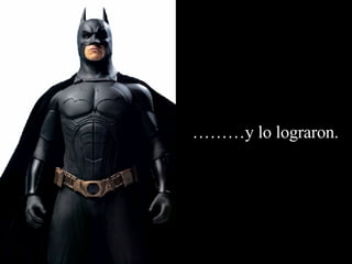 ……… y lo lograron. 