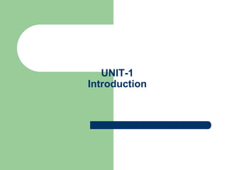UNIT-1
Introduction
 