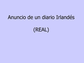 Anuncio de un diario Irlandés (REAL)
