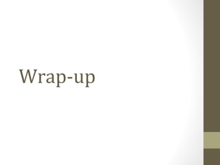 Wrap-up
 