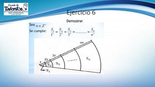 Ejercicio 6
Demostrar
 