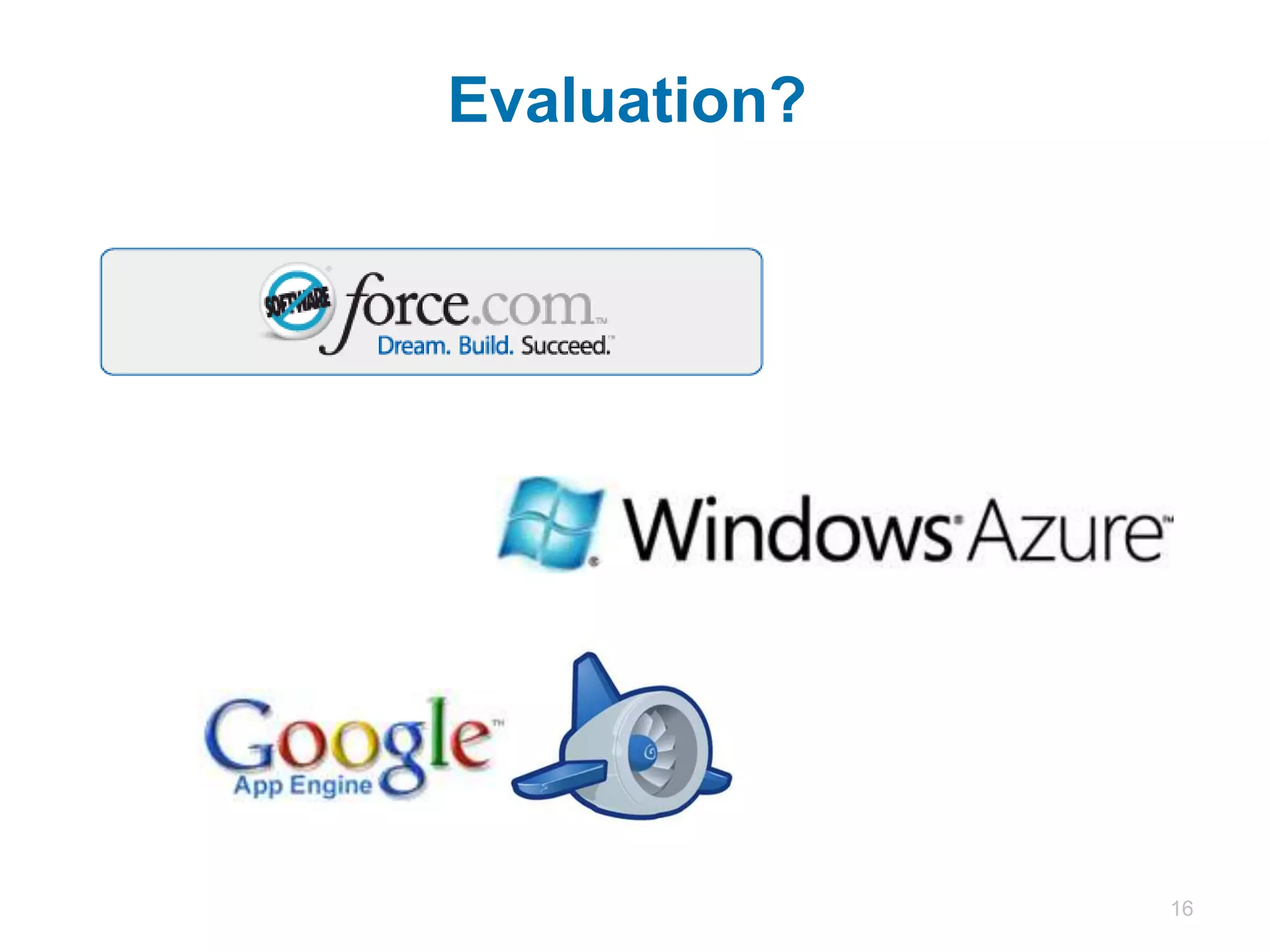 Evaluation?




              16
 