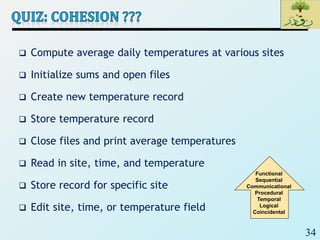 34
 Compute average daily temperatures at various sites
 Initialize sums and open files
 Create new temperature record
 Store temperature record
 Close files and print average temperatures
 Read in site, time, and temperature
 Store record for specific site
 Edit site, time, or temperature field
Functional
Sequential
Communicational
Procedural
Temporal
Logical
Coincidental
 