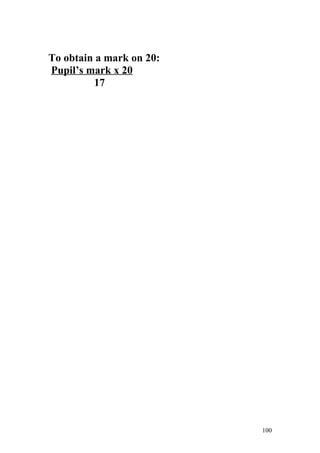 To obtain a mark on 20:
Pupil’s mark x 20
17
100
 