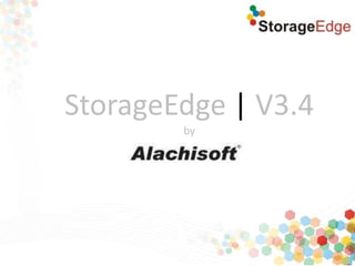 StorageEdge | V3.4
        by
 