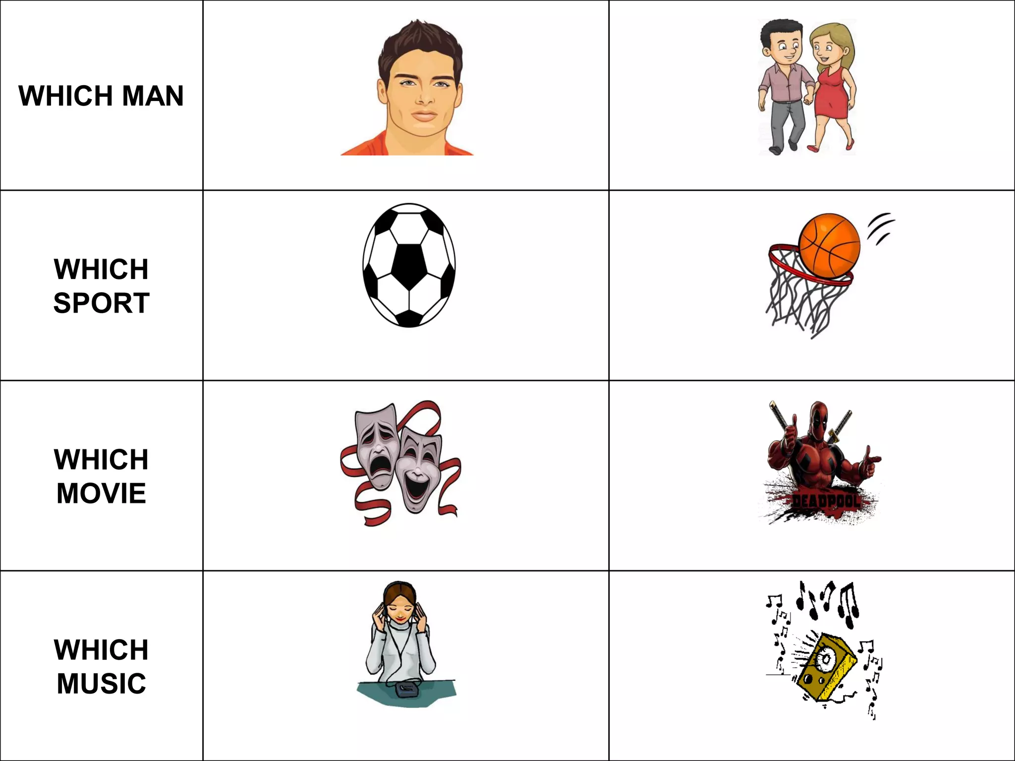 WHICH MAN
WHICH
SPORT
WHICH
MOVIE
WHICH
MUSIC
 