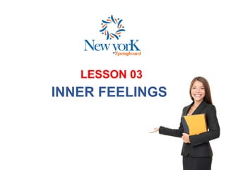 LESSON 03
INNER FEELINGS
 