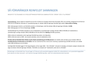 SÅ FÖRVRÄNGER REINFELDT SANNINGEN
MEDVETET FELTOLKANDE AV SYSSELSÄTTNINGSSIFFROR OCH AMBIGUITETEN I ORDEN ”DÅ VI TILLTRÄDDE”




Sammanfattning: Denna rapport är skapad för att visa för en lekman hur Sveriges statsminister förvränger siffror och använder ambiguitet för att få det att
verka som om 40 000 fler människor är i sysselsättning idag, än i oktober 2006 då regeringen Reinfeldt tagit makten. Denna siffra är felaktig.

Mätt i åldersgruppen 16-64 år, som Reinfeldt använder, är förändringen, mätt från oktober 2006, då regeringen tillträdde, -51 000.
Mätt i åldersgruppen 15-74 år är förändringen -25 400.

Vad Reinfeldt gör för att feltolka statistiken är att ta medelvärdet av sysselsättningen samtliga månader 2006 (4 340 600) och medelvärdet av
sysselsättningen samtliga månader 2009 (4 380 800) och får det alltså till en höjning på 40 000 sysselsatta.

2006 är alltså ett medelvärde av året regeringen Reinfeldt tog makten, inte tidpunkten.
2009 är alltså inte slutet av 2009 – den senaste statistiken, utan ett medelvärde av året.

På detta sätt kan Reinfeldt delvis tillräkna sig den ökade sysselsättning på 153 900 personer som skedde under perioden januari-oktober 2009, då
Socialdemokraterna fortfarande var vid makten. Han kan också bortse från en del av den minskning i sysselsättning på 38 000 människor som skedde
under 2009, då Alliansen var vid makten.

Samtidigt håller Reinfeldt ryggen fri från lögnanklagelser, då han säger 2006 – ”då vi tillträdde”. Uttrycket är tvetydigt, och betyder vanligtvis månaden eller
dagen (6 oktober 2010) då regeringen tillträdde. I Reinfeldts mun betyder det ”medelvärdet under det år vi tillträdde”.


Anledningen att Reinfeldt över huvud taget vill fokusera på sysselsättningsgrad istället för arbetslöshet är att sysselsättningsgraden
som absolut tal ökar konstant i och med att Sveriges befolkning ökar, även om arbetslöshetsnivån kvarstår.




                                                                                1
 