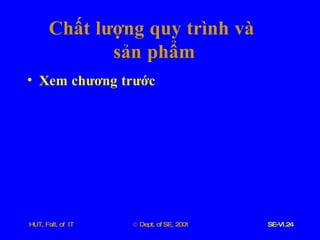 Xem   chương   trước Chất   lượng   quy   trình   và   sản   phẩm 