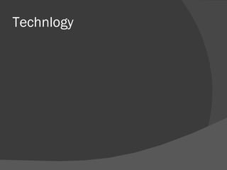 Technlogy  