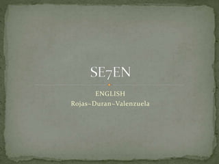 ENGLISH 
Rojas~Duran~Valenzuela 
 