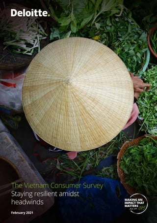 The Vietnam Consumer Survey
Staying resilient amidst
headwinds
February 2021
 