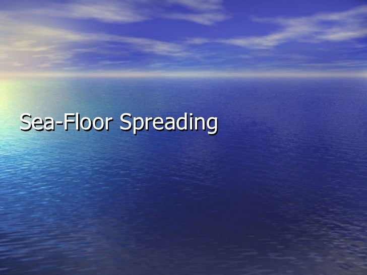 Sea Floor Spreading