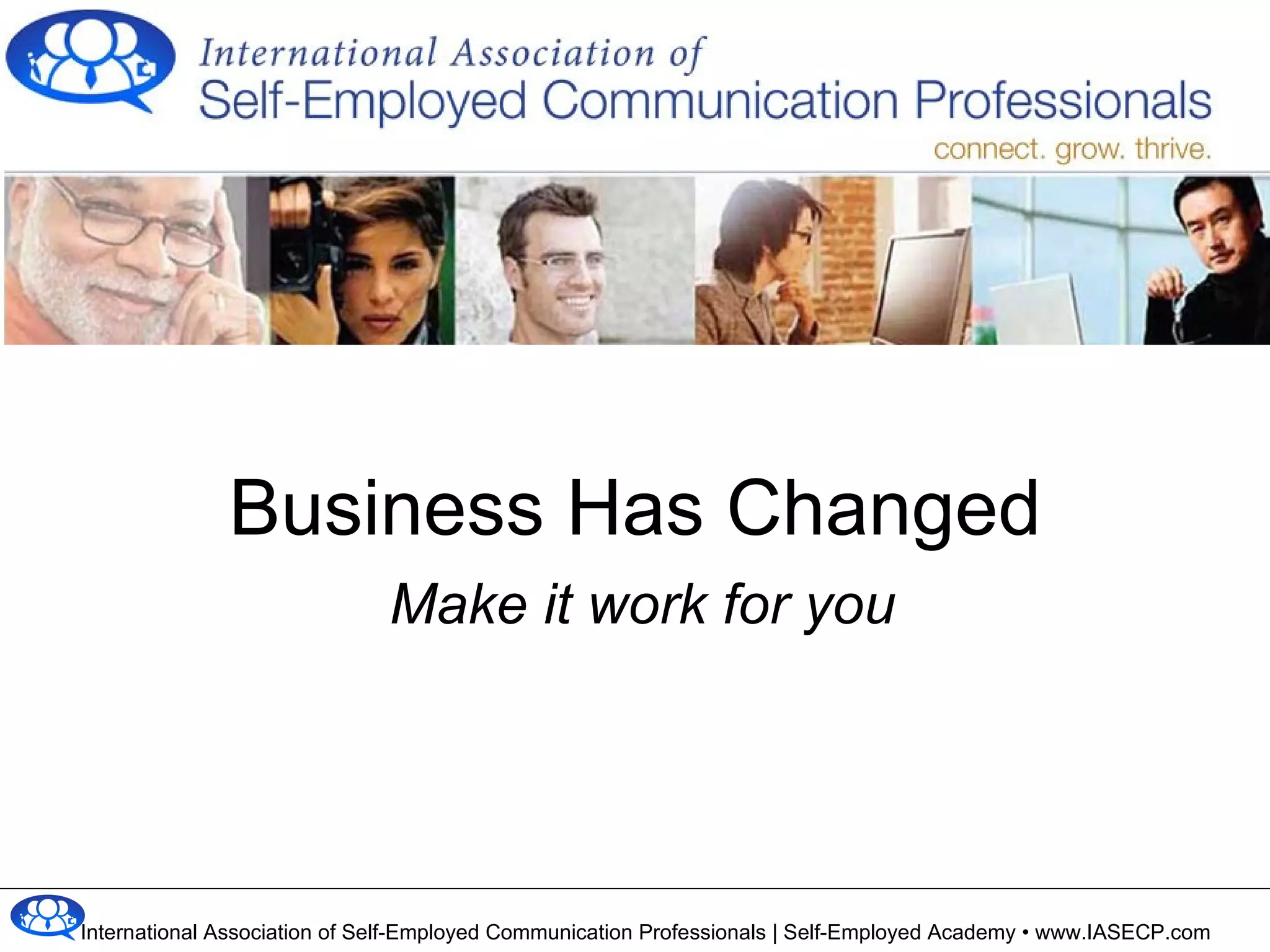 Business Has Changed Make it work for you 