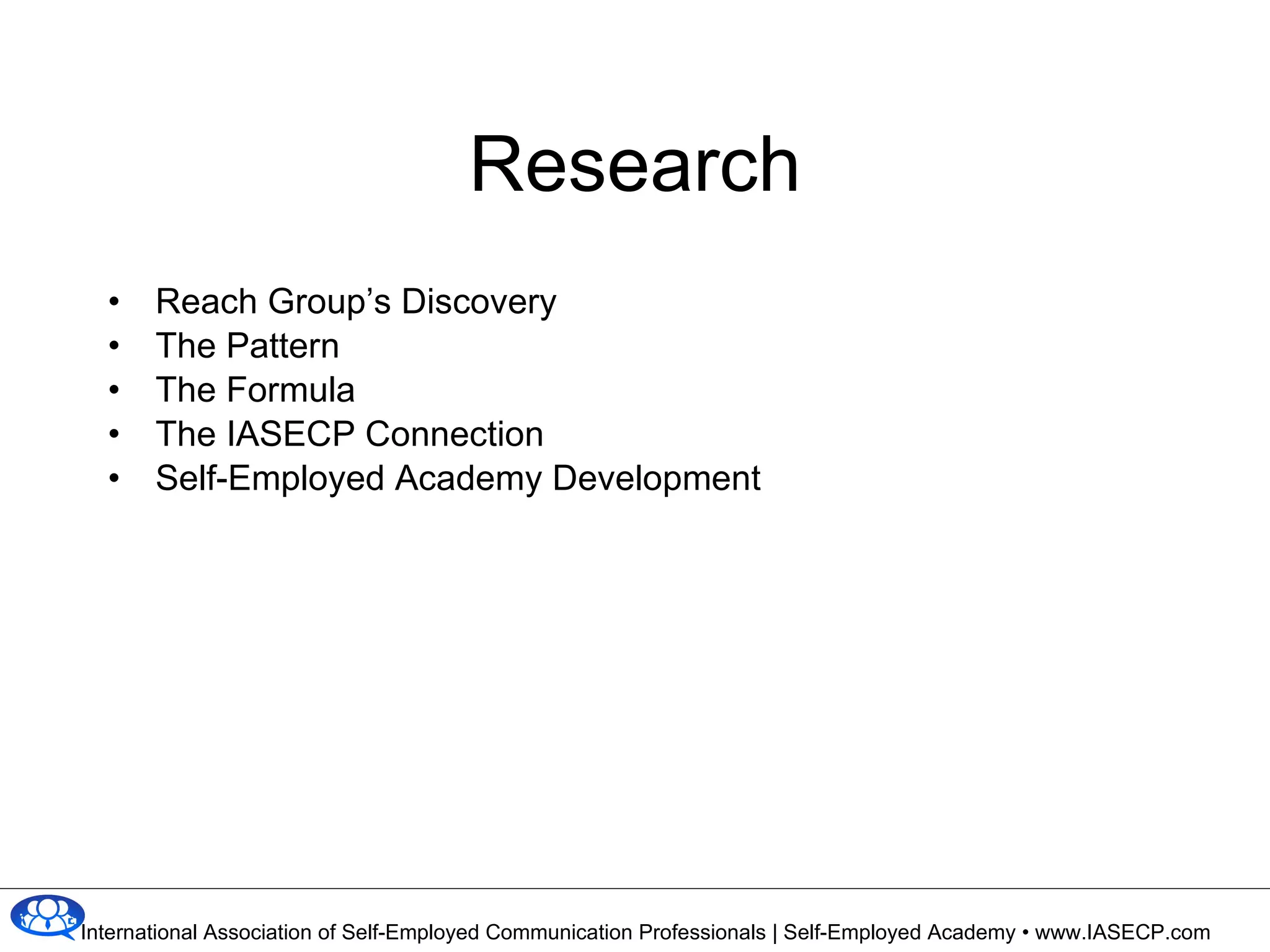 Research Reach Group’s Discovery The Pattern The Formula The IASECP Connection Self-Employed Academy Development 