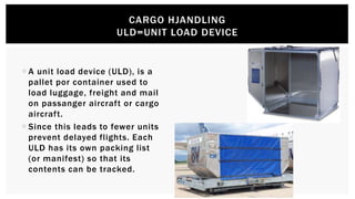 Uld Ramp Sea Air Freight and Customs Procedure by ravi311.pptx