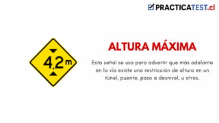 Esta señal se usa para advertir que más adelante
en la vía existe una restricción de altura en un
túnel, puente, paso a desnivel, u otros.
ALTURA MÁXIMA
 