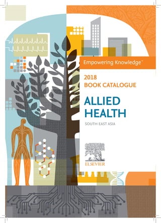 2018
BOOK CATALOGUE
ALLIED
HEALTH
SOUTH EAST ASIA
 