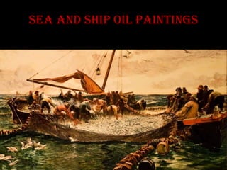 Sea and ship oil paintings
 