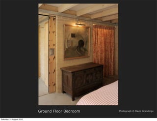 Ground Floor Bedroom   Photograph © David Grandorge


Saturday, 21 August 2010
 