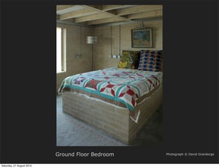 Ground Floor Bedroom   Photograph © David Grandorge


Saturday, 21 August 2010
 