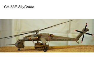 CH-53E SkyCrane
 