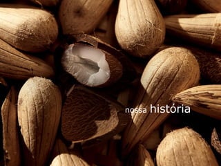 nossa   história
 