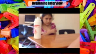 Beginning Interview
 