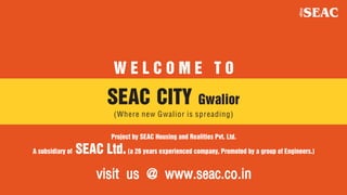 Seac city gwalior