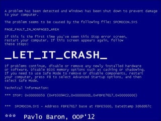 _LET_IT_CRASH_ ***  Pavlo Baron, OOP‘12 