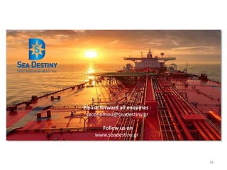 28
Please forward all enquiries :
seconomou@seadestiny.gr
Follow us on
www.seadestiny.gr
 