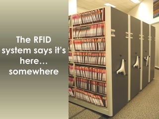 The RFID system says it’s here… somewhere 