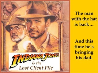 Lost Client File & the The man with the hat is back… And this time he’s bringing his dad. 